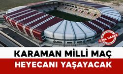 Karaman milli maç heyecanı yaşayacak