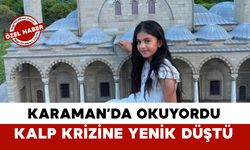 Karaman'da 10 Yaşındaki Esma Ölümüyle Üzdü
