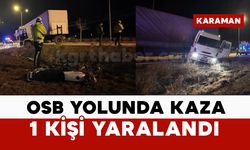 Karaman'da OSB Yolunda Kaza: 1 Yaralı