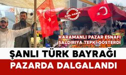 Karaman'da pazar esnafından Türk Bayrağı’na yapılan saldırıya tepki