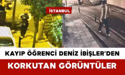 Kayıp Öğrenci Deniz İbişler’de Korkutan Görüntüler
