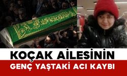 Koçak ailesindendi genç yaşta vefat etti