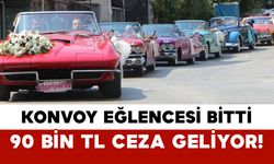 Konvoy Eğlencesi Bitti: 90 Bin TL Ceza Geliyor!