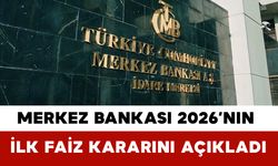 Merkez Bankası 2026’nın İlk Faiz Kararını Açıkladı