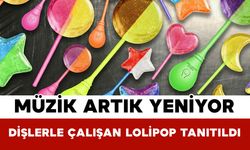 Müzik Artık Yeniyor: Dişlerle Çalışan Lolipop Tanıtıldı