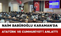 Naim Babüroğlu Karaman’da Atatürk ve Cumhuriyet’i Anlattı
