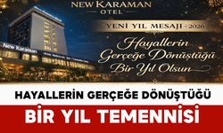 New Karaman Otel’den Yeni Yıl Mesajı: “Hayallerin Gerçeğe Dönüştüğü Bir Yıl Temennisi”