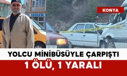 Otomobil ile yolcu minibüsü çarpıştı: 1 ölü, 1 yaralı