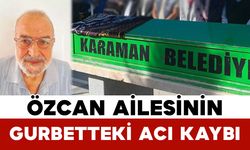 Özcan Ailesinin Gurbetteki Acı Kaybı