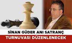 Sinan Güder Anı Satranç Turnuvası Düzenlenecek