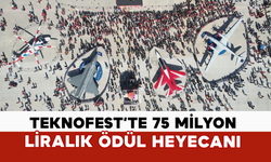 TEKNOFEST’te 75 Milyon Liralık Ödül Heyecanı