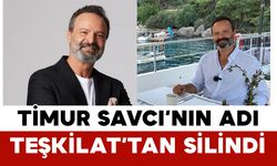 Timur Savcı’nın Adı Teşkilat’tan Silindi