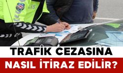 Trafik Cezasına Nasıl İtiraz Edilir?