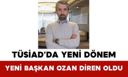 TÜSİAD’da Yeni Dönem: Yeni Başkan Ozan Diren Oldu