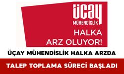 Üçay Mühendislik Halka Arzda: Talep Toplama Süreci Başladı