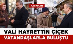 Vali Hayrettin Çiçek Esnaf ve Vatandaşlarla Buluştu