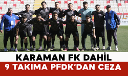 Karaman FK Dahil 9 Takıma PFDK’dan Ceza