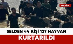 44 kişi ve 127 hayvan kurtarıldı