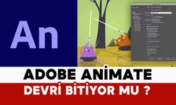 Adobe Animate devri bitiyor mu?