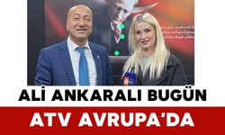 Ali Ankaralı bugün ATV Avrupa’da Karaman’ı anlatacak