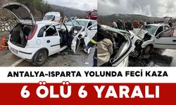 Antalya–Isparta yolunda feci kaza: 6 ölü, 6 yaralı