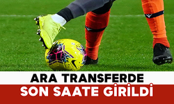 Ara Transferde Son Saate Girildi