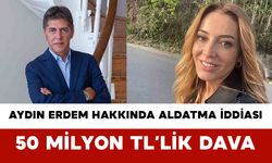 Aydın Erdem Hakkında Aldatma İddiası: 50 Milyon TL’lik Dava