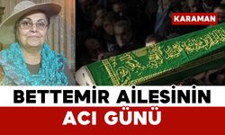 Bettemir Ailesinin Acı Günü: Nazife Bettemir Vefat Etti