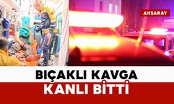 Bıçaklı kavga kanlı bitti: 1 yaralı