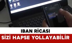 Bir IBAN ricası sizi hapse yollayabilir