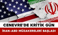 Cenevre’de Kritik Gün: İran–ABD Müzakereleri Başladı
