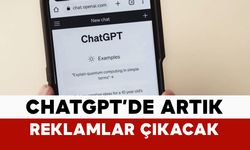 ChatGPT’de artık reklamlar çıkacak