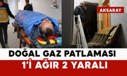Doğal gaz patlaması: 1'i ağır 2 yaralı
