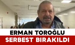 Erman Toroğlu adli kontrolle serbest bırakıldı