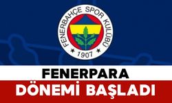 Fenerpara Dönemi Başladı