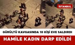 Gürültü Kavgasında 10 Kişi Eve Saldırdı: Hamile Kadın Darp Edildi