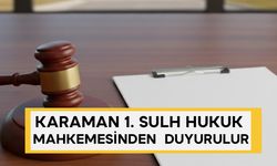 1. SULH HUKUK MAHKEMESİNDEN DUYURULUR