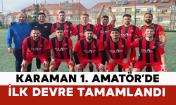 Karaman 1. Amatör’de İlk Devre Tamamlandı