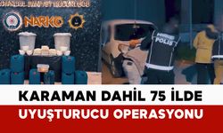 Karaman dahil 75 ilde uyuşturucu operasyonu