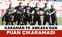 Karaman FK Ankara’dan Puan Çıkaramadı