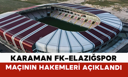 Karaman FK–Elazığspor Maçının Hakemleri Açıklandı