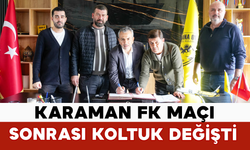 Karaman FK Maçı Sonrası Koltuk Değişti