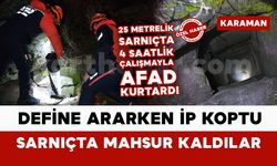 Karaman’da define ararken ip koptu, 25 metrelik sarnıçta mahsur kaldılar