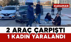 Karaman’da iki otomobil çarpıştı: 1 yaralı