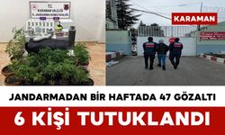 Karaman’da Jandarmadan Bir Haftada 47 Gözaltı: 6 Kişi Tutuklandı