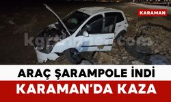 Karaman’da kontrolden çıkan otomobil şarampole indi