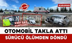 Karaman'da takla atan aracın sürücüsü ölümden döndü: 1 yaralı
