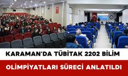 Karaman’da TÜBİTAK 2202 Bilim Olimpiyatları Süreci Anlatıldı