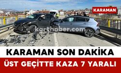 Karaman'da Üst Geçitte Kaza: 7 Yaralı