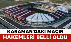 Karaman’daki Maçın Hakemleri Belli Oldu